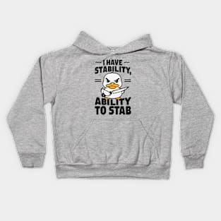 I Have Stability, Ability To Stab. Funny Kids Hoodie